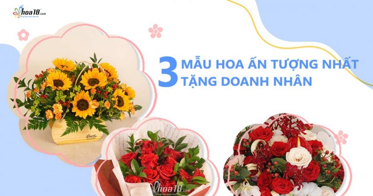 TOP 3 mẫu hoa đẹp chúc mừng ngày doanh nhân Việt Nam không thể bỏ qua